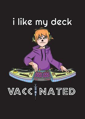 I Like My Deck Vaccinated 