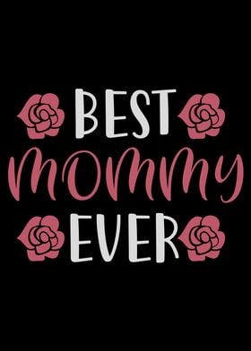 Mom  Best Mommy Ever