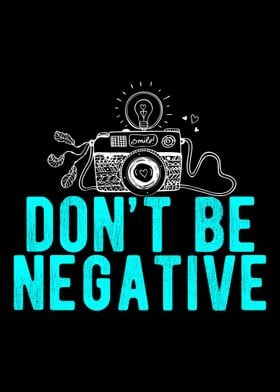 Fotografieren Dont Be Nega