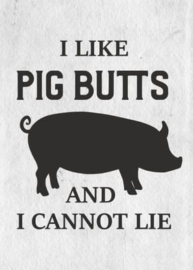 Like Pig butts