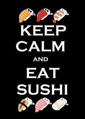 Keep Calm Eat Sushi