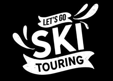 Lets go Ski Touring