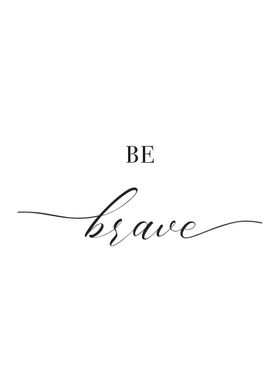 Be Brave 