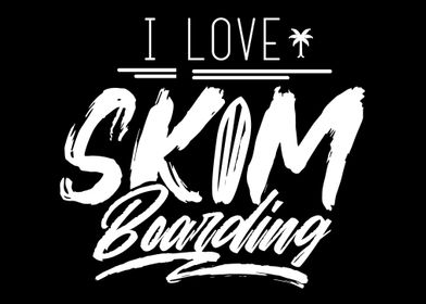 I love Skimboarding