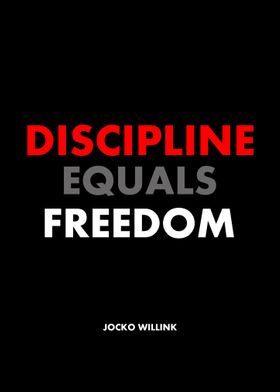 Discipline Equals Freedom 