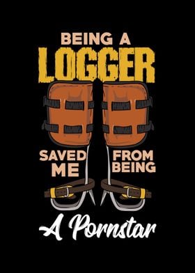 Being A Logger Saved Me