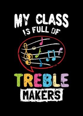 My Class Is Full Of Treble