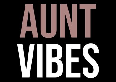 Aunt Vibes Aunt Newborn Au