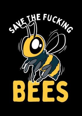 Save The Fucking Bees