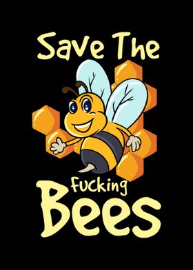 Save The Fucking Bees