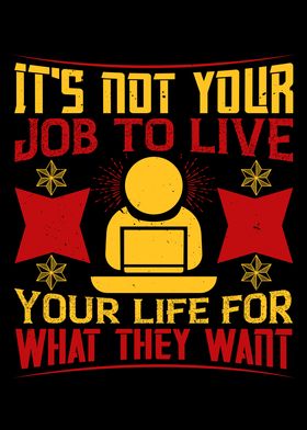 Its Not Your Job To Live