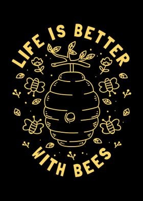 Life Is Better With Bees