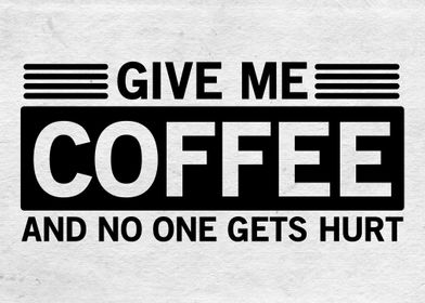 Coffe and no one get hurt