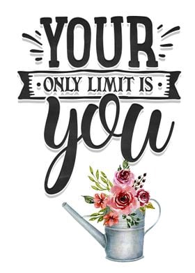 Your only limit is you