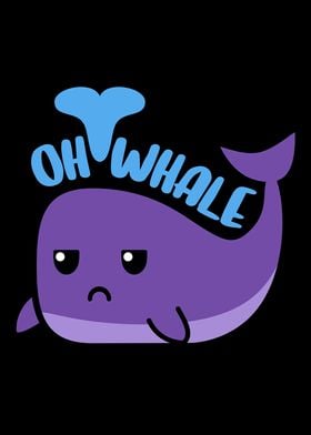 Unamused Whale Oh Whale