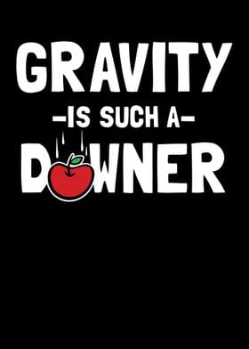 Gravity Is Such A Downer