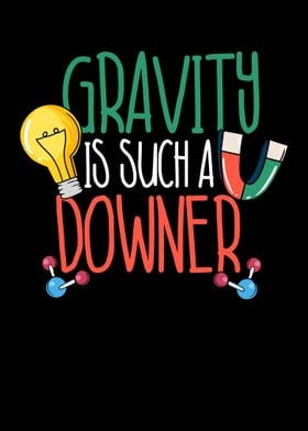 Gravity Is Such A Downer