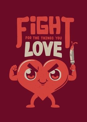 Fight For The Things Love