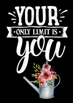 Your only limit is you