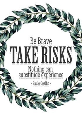 Brave Take Risks