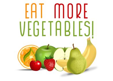 EAT MORE VEGETABLES Vegan