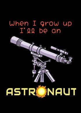 Grow Up Astronaut Kid