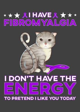 I have Fibromyalgia I