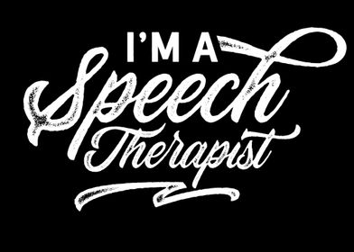 Im a Speech Therapist