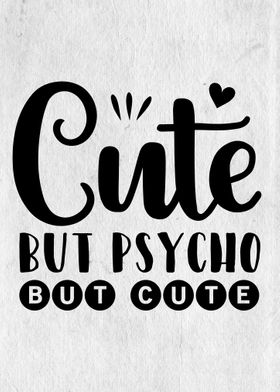 Cute But psycho