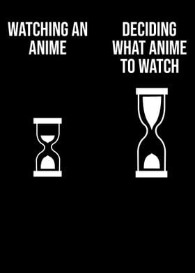 Watching Anime Deciding