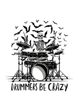 Drummers Be Crazy