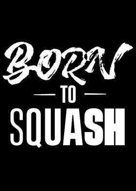 Born to Squash