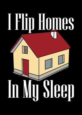 I Flip Homes In My Sleep