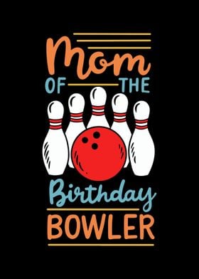 Mom Of The Birthday Bowler