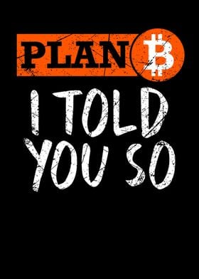 Bitcoin Plan B I Told You