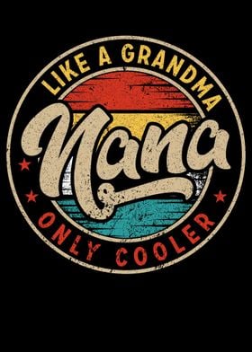 Nana Like A Grandma Only