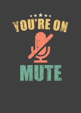 You Are On Mute Funny