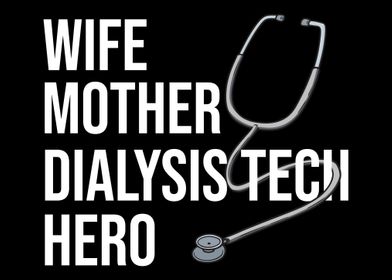 Wife Mother Dialysis Tech 