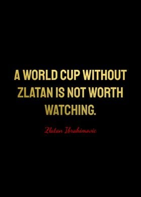 Zlatan Ibrahimovic Quotes