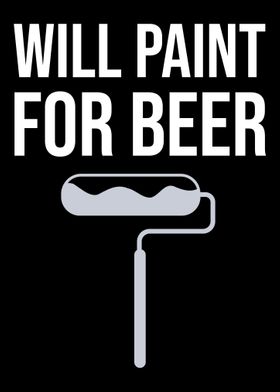 Will Paint For Beer Painte