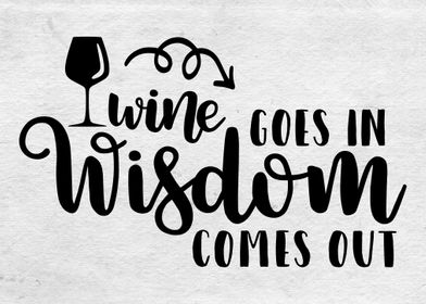 Wisdom comes out wine in