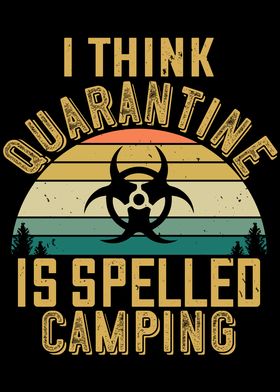 Quarantine Spelled Camping