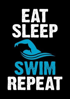 Eat Sleep Swim Repeat for