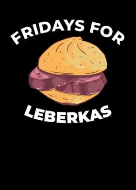 Fridays For Leberkas for