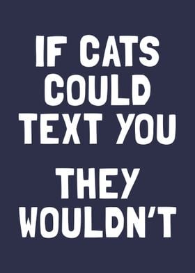 If Cats Could Text You