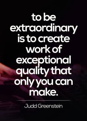 To be extraordinary