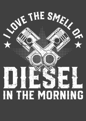 I Love The Smell Of Diesel