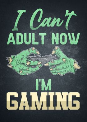 I Cant Adult Gaming Gamer