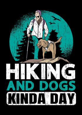 Hiking And Dogs Kinda Day