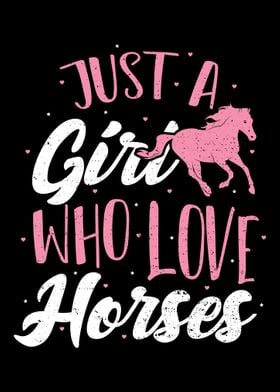 Just A Girl Who Love Horse